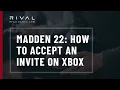 MADDEN 22 Xbox How To Accept An Invitation To Play A Game