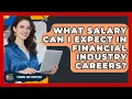 What Salary Can I Expect in Financial Industry Careers - Finance Job Strategist