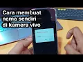 Cara membuat nama sendiri di kamera vivo