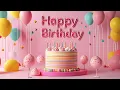 Download Lagu 💖 A Birthday Song Full of Joy - Happy Birthday To You!!!