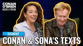 A Live Reading Of Conan & Sona's Text Messages | Conan O'Brien Needs A Friend