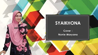 Download Syaikhona | Cover by : Nonie Maryana MP3