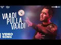 Download Lagu Vaadi Pulla Vaadi - Video Song | Meesaya Murukku | Hiphop Tamizha | Vivek | Sundar.C