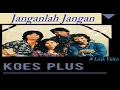 Download Lagu Koes Plus ~Janganlah Jangan ~Lirik