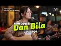 Lagu DAN BILA - D'PASPOR | DUET COWOK \u0026 CEWEK | COVER EVA MUSIK