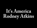 Rodney Atkins - it's america with lyrics