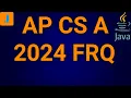 AP CSA 2024 FRQ