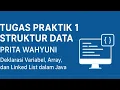 Tugas 1 Struktur Data - Deklarasi Variabel Array dan Linked List di Java Prita Wahyuni