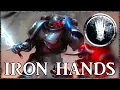 IRON HANDS - The Flesh is Weak Warhammer 40k Lore