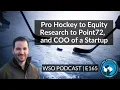 E165 Pro Hockey to Equity Research to Point72 Millennium and COO of a Startup
