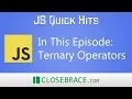 JS Quick Hits 9 - Ternary Operators