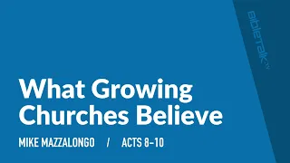 What Growing Churches Believe