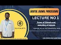 Digital Signal Processing 1 Types of Signals and Sampling