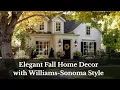 Elegant Fall Home Decor with Williams-Sonoma Style