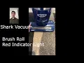 Shark Vacuum Brush Roll Red Indicator Light