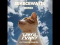 Sekecewa Itu (Remix)