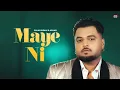 Download Lagu Maye Ni - Gulab Sidhu (Sad Song)