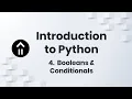 Intro to Python - 4 Booleans Conditionals Coding Cabin