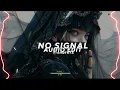 no signal (ultra slowed) - frozy【edit audio】