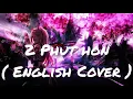 MYRIDIN - 2 Phut hon ( english Cover ) ft. Zhanelya [Future House] / Lyrics