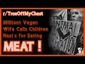 Militant Vegan Wife Calls Children Nazi s for Eating Meat Reddit Tell All