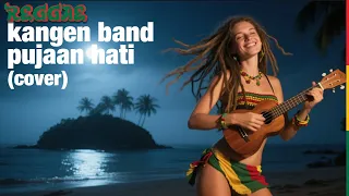 kangen band pujaan hati reggae cover