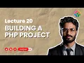 Lecture 20 Building Your First PHP Project