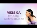 Download Lagu Meiska 'Hilang Tanpa Bilang' (Lirik)