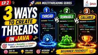 3 Ways to Create Threads in Java Thread vs Runnable vs Callable Java Multithreading Ep 2