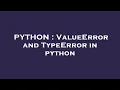 PYTHON ValueError and TypeError in python