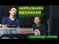 HARUSKAH BERAKHIR - RIDHO RHOMA (COVER ELEKTON VERSI PROJECT17)
