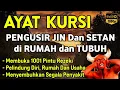 Download Lagu AYAT KURSI ~ PENGUSIR JIN DAN SETAN❗️❗️PUTAR SETIAP HARI, INSYAALLAH UNTUK PELINDUNG DIRI