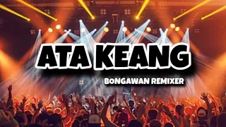 bongawan remixer ata keang