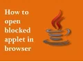 How to run blocked java applet in browser