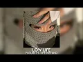 Download Lagu low life - future ft. the weeknd [sped up]