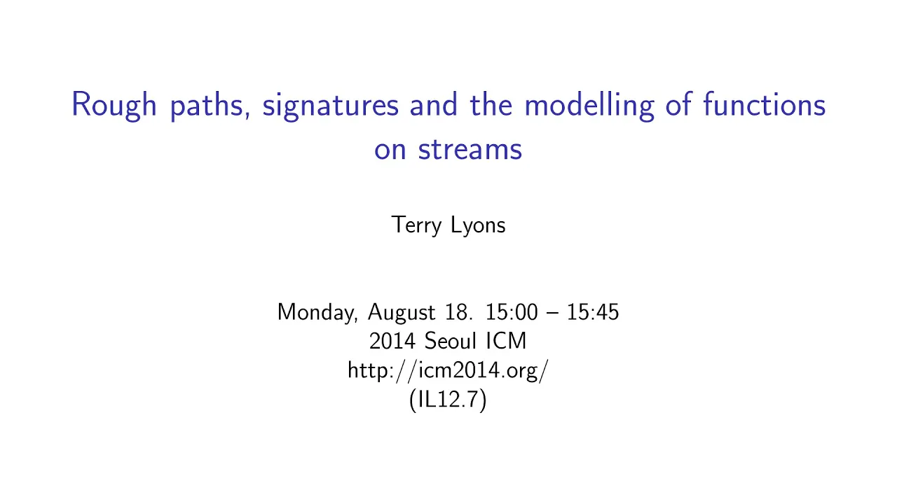 ICM2014 VideoSeries IL12.7 : Terry Lyons on Aug18Mon