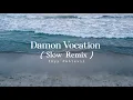 Download Lagu Damon Vocation | Ikyy Pahlevii ( Slow Remix )