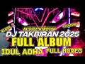 Download Lagu DJ FULL ALBUM - TAKBIRAN IDUL ADHA TERBARU 2025 FULL BASS NROTOK‼️#takbiraniduladha #takbiran2025