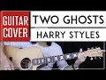 Two Ghosts Guitar Cover Acoustic - Harry Styles 🎸 |Tabs + Chords|