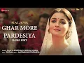 Ghar More Pardesiya (Radio Edit) - Kalank | Varun, Alia & Madhuri | Shreya | Pritam | Full Audio