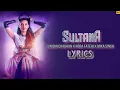 Download Lagu Sunidhi Chauhan x Nora Fatehi - Sultana Lyrics | Sultana Song Lyrics | SK Series