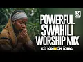 Download Lagu DEEP SWAHILI WORSHIP MIX OF ALL TIME | NONSTOP SWAHILI WORSHIP GOSPEL MIX | DJ KRINCH KING