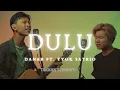 Download Lagu DULU - DANAR FT. TYOK SATRIO (Live Session)
