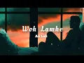 Woh Lamhe Woh Baatein - Lofi (Slowed+Reverb) l Atif Aslam l Textaudio l Na May Jaanoun Na Tu l Lofi
