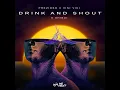 Drink And Shout - Prezioso, Vini Vici & Shibui