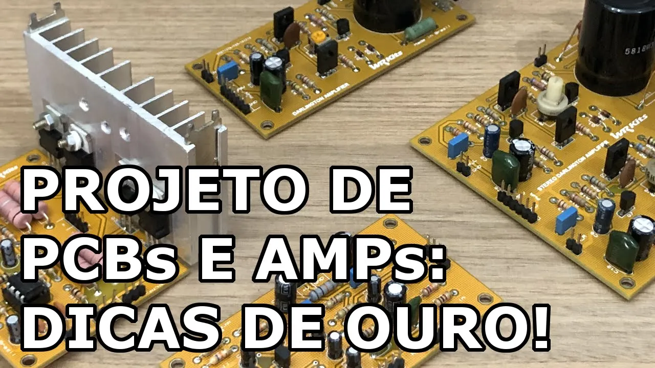 DICAS DE OURO PARA PROJETO DE PCBs DE AMPLIFICADORES
