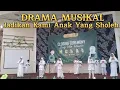 Download Lagu DRAMA MUSIKAL ANAK-ANAK ISLAMI SD || Jadikan Kami Anak Yang Sholeh