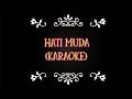 Download Lagu Hati Muda (Karaoke)