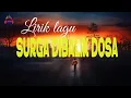 Download Lagu Surga Dibalik Dosa (LIRIK) #lirik