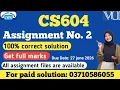 CS604 Assignment No 2 Solution Fall 2026 CS604 Assignment No 2 100 Correct Solution